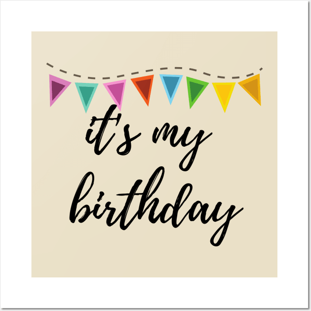 it's my birthday tee Wall Art by Lindseysdesigns